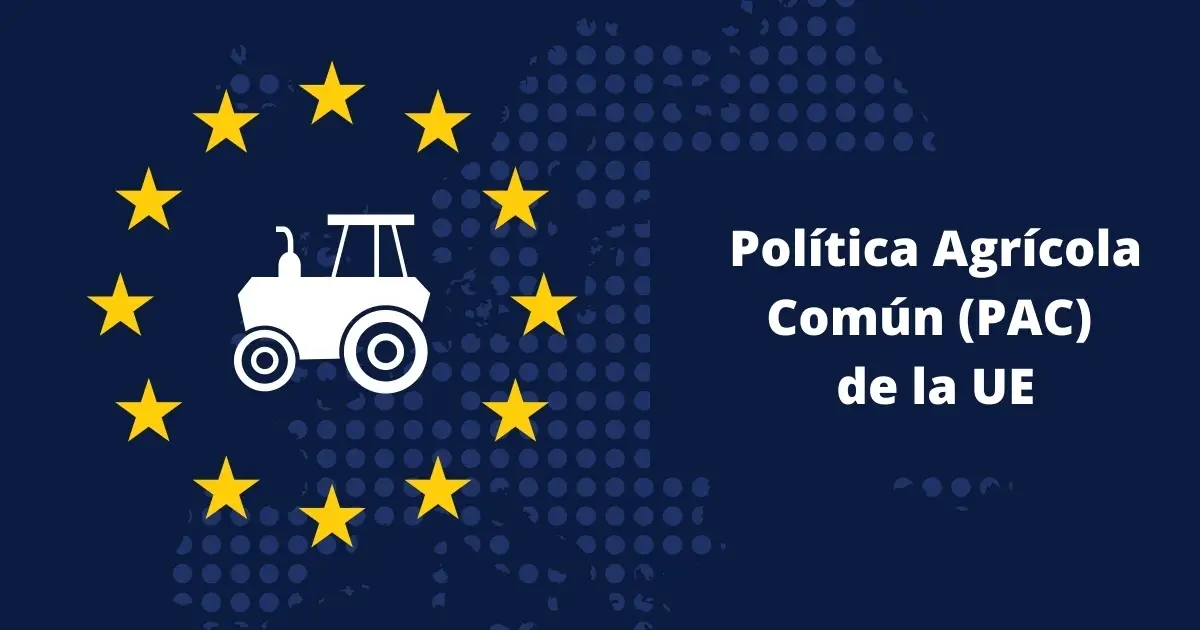 Política Agrícola Común (PAC) de la UE